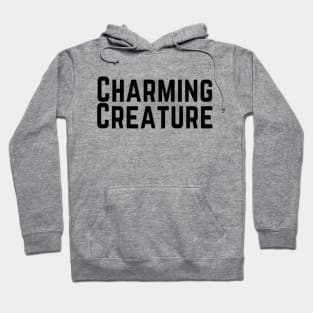 Charming Creature Lovely Motivation Inspiration Cute Good Personality Typographic Slogans Lines Man’s & Woman’s Hoodie